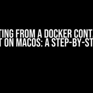 Connecting from a Docker Container to the Host on MacOS: A Step-by-Step Guide