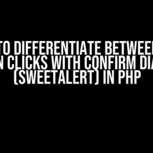 How to Differentiate Between Two Button Clicks with Confirm Dialogue (SweetAlert) in PHP