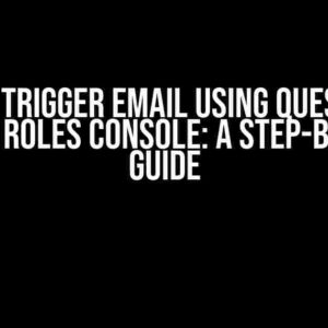 How to Trigger Email using Quest (ARS) Active Roles Console: A Step-by-Step Guide