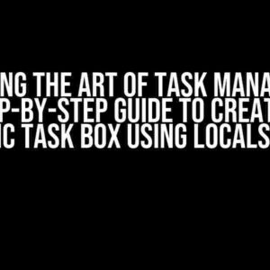 Mastering the Art of Task Management: A Step-by-Step Guide to Creating a Dynamic Task Box using localStorage