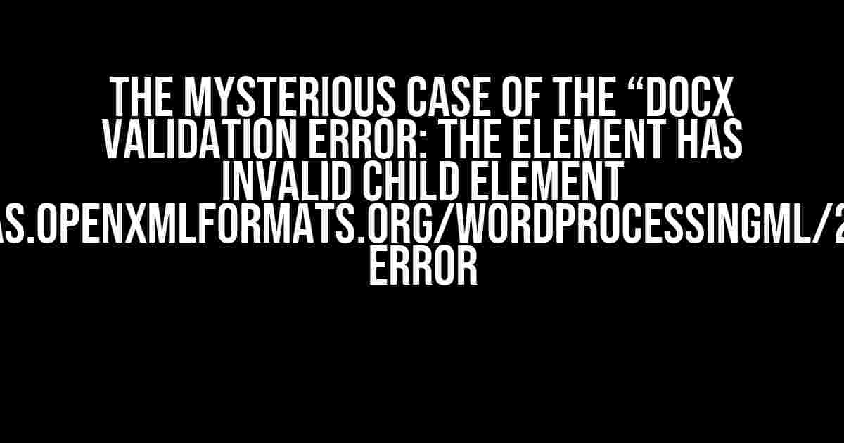 The Mysterious Case of the “Docx Validation error: The element has invalid child element http://schemas.openxmlformats.org/wordprocessingml/2006/main:rtl” Error