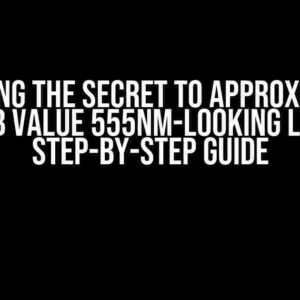 Unveiling the Secret to Approximating P3-RGB Value 555nm-Looking Light: A Step-by-Step Guide